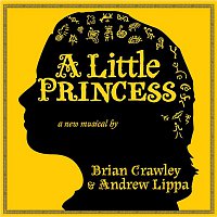 Brian Crawley & Andrew Lippa – A Little Princess