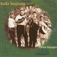 Balfa Toujours – Deux Voyages