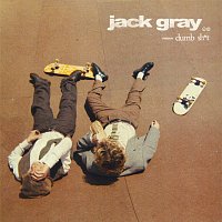 Jack Gray – Dumb Sh*t