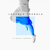 Lorenzo Fragola – La donna cannone