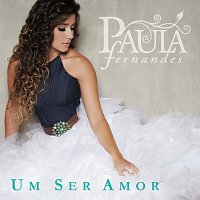 Paula Fernandes – Um Ser Amor