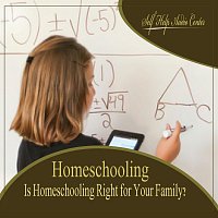 Self Help Audio Center – Homeshooling: Is Homeschooling Right for Your Family?