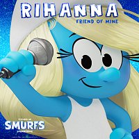 Rihanna – Friend Of Mine (from the Smurfs Movie Soundtrack) [Radio Edit]