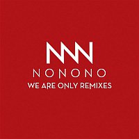 NONONO – We Are Only Remixes