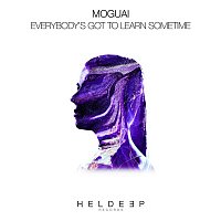 MOGUAI – Everybody's Got To Learn Sometime