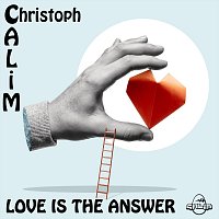 Christoph CALiM – Love Is the Answer