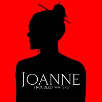 Joanne – Troubled Waters
