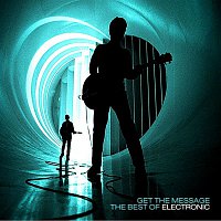 Electronic – Get the Message - The Best of Electronic