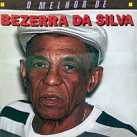 Bezerra Da Silva – O Melhor De Bezerra Da Silva