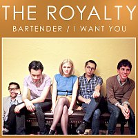 The Royalty – Bartender / I Want You