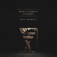 Mac Powell – Jesus Christ Is Born