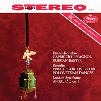 London Symphony Orchestra, Antal Dorati – Rimsky-Korsakov: Russian Easter Festival Overture; Capriccio espagnol; Borodin: Prince Igor - Overture, Polovtsian Dances