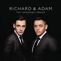 Richard & Adam – The Impossible Dream