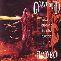 Graveyard Rodeo – Sowing Discord In the Haunts of Man