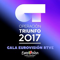 Různí interpreti – OT Gala Eurovisión RTVE [Operación Triunfo 2017]