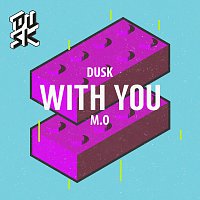 DUSK, M.O – With You