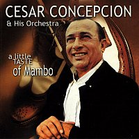 Cesar Concepcion Y Su Orquesta – A Little Taste of Mambo