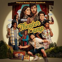 Ben Platt, Noah Galvin, Cast of Theater Camp – Theater Camp [Original Motion Picture Soundtrack]