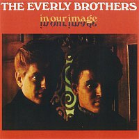 The Everly Brothers – In Our Image