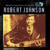 Robert Johnson – Martin Scorsese Presents The Blues: Robert Johnson