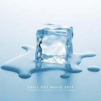 Různí interpreti – Chill Out Music 2017: 16 Ambient, Downtempo and Mellow Tracks for Chilling and Relaxation