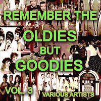 Různí interpreti – Remember The Oldies But Goodies, Vol. 3