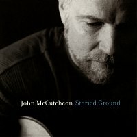 John McCutcheon – Storied Ground