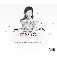 Yumi Matsutoya – 45th Anniversary Best Album "Yuming Kara No, Koi No Uta."