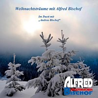 Alfred Bischof, Andrea Bischof – Weihnachtsträume mit Alfred Bischof