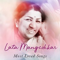 Lata Mangeshkar – Lata Mangeshkar Most Loved Songs