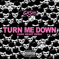 GASHI – Turn Me Down (Dark Heart Remix)