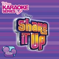 Shake It Up Karaoke – Disney Karaoke Series: Shake It Up