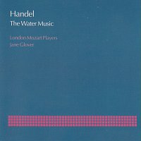 London Mozart Players, Jane Glover – Handel: The Water Music