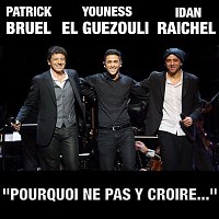 Patrick Bruel, Idan Raichel & Youness El Guezouli – "Pourquoi ne pas y croire..."