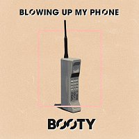 B00TY – Blowing Up My Phone