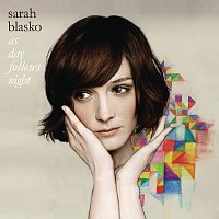 Sarah Blasko – As Day Follows Night