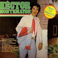 Héctor Montemayor – Basta Un Desprecio