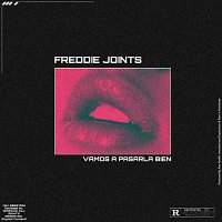 Freddie Joints – Vamos A Pasarla Bien