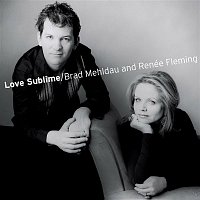 Brad Mehldau, Renee Fleming – Love Sublime: Songs for Soprano and Piano