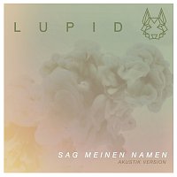 Lupid – Sag meinen Namen [Akustik Version]