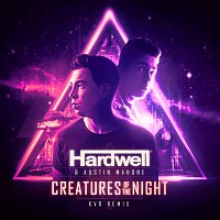 Hardwell, Austin Mahone – Creatures Of The Night [KVR Remix]