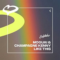 MOGUAI & Champagne Kenny – Like This