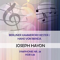 Berliner Kammerorchester / Hans von Benda play: Joseph Haydn: Symphonie Nr. 28, HOB I:28