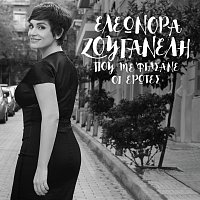 Eleonora Zouganeli – Pou Me Ftasane I Erotes