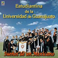 Estudiantina de la Universidad de Guanajuato – Suenos De Un Mexicano