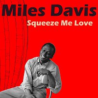 Miles Davis – Squeeze Me Love