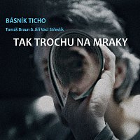 Básník Ticho, Tomáš Braun, Jiří Vacl Střevlík – Tak trochu na mraky CD