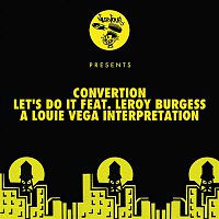 Convertion – Let's Do It feat. Leroy Burgess - A Louie Vega Interpretation