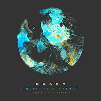 Dusky – Ingrid Is A Hybrid [Remixes]