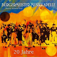 Burgermeister Musikkapelle Bezirk Schwaz (Tirol) – 20 Jahre